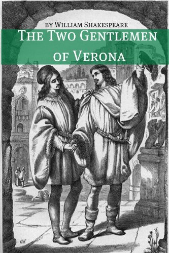 The Two Gentlemen of Verona (Annotated with Biography and Critical Essay) by William Shakespeare
