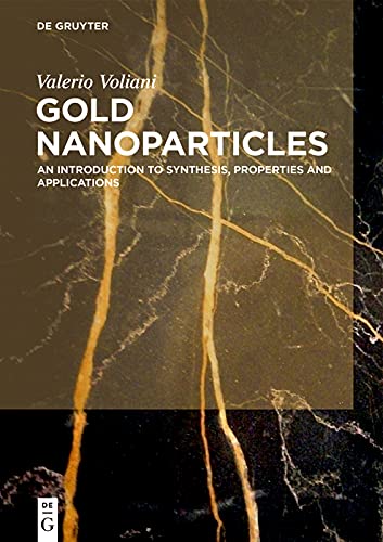 Gold Nanoparticles: An Introduction to Synthesis, Properties and Applications by Valerio Voliani