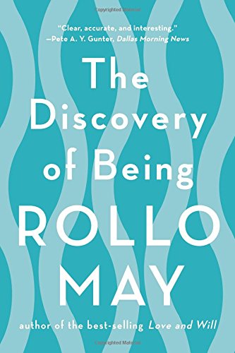 The Discovery of Being by Rollo May