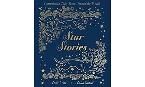 Star Stories: Constellation Tales From Around the World