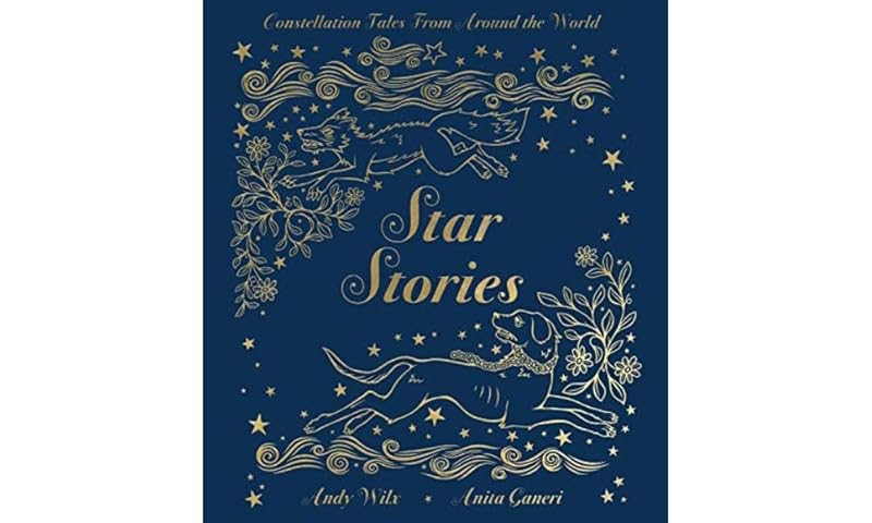 Star Stories: Constellation Tales From Around the World by Anita Ganeri