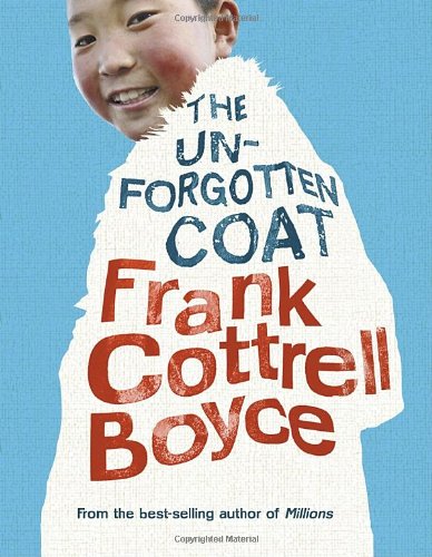 The Unforgotten Coat by Frank Cottrell Boyce