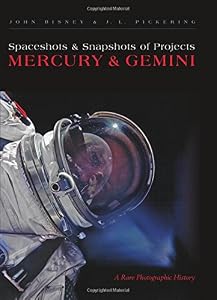 Spaceshots and Snapshots of Projects Mercury and Gemini: A Rare Photographic History by John Bisney