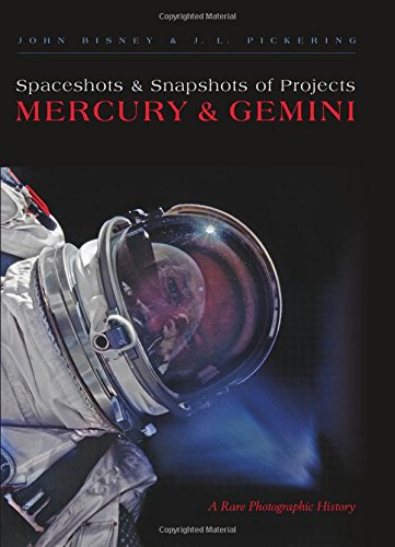 Spaceshots and Snapshots of Projects Mercury and Gemini: A Rare Photographic History by John Bisney