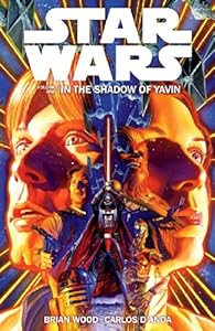 Star Wars Volume 1: In the Shadow of Yavin by Brian Wood