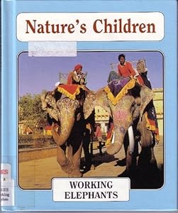 Working Elephants (Nature's Children) by Maggie Da Silva