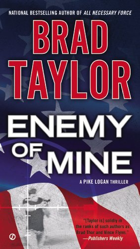 Enemy of Mine: A Pike Logan Thriller by Brad Taylor