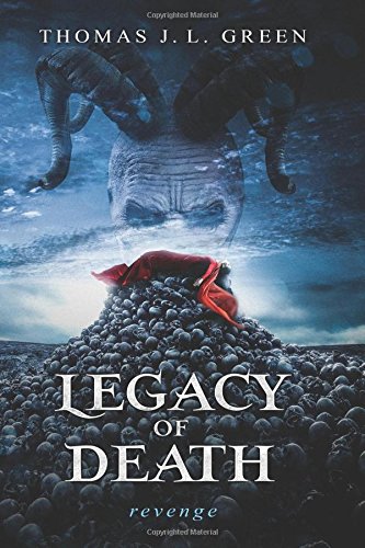 Legacy of Death: Revenge (Legacy of Dreams) by Thomas J. L. Green