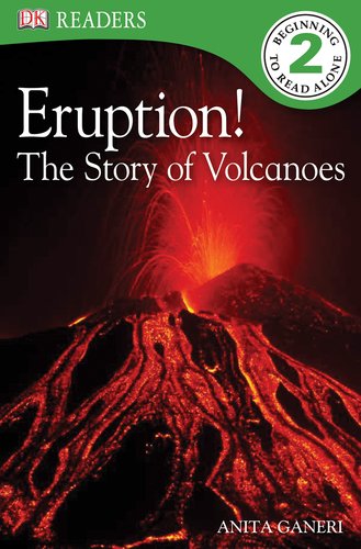DK Readers L2: Eruption!: The Story of Volcanoes by Anita Ganeri