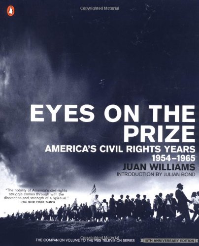Eyes on the Prize: America's Civil Rights Years, 1954-1965 (African American History (Penguin)) by Juan Williams