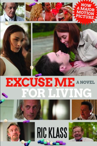 Excuse Me For Living: A Novel by Ric Klass