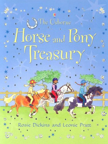 Horse and Pony Treasury by Rosie Dickins