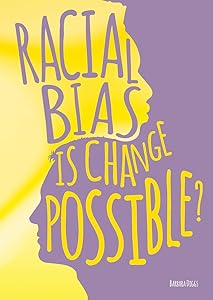 Racial Bias: Is Change Possible? by Barbara Diggs