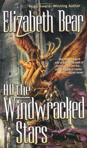 All the Windwracked Stars by Elizabeth Bear