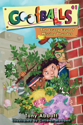 Goofballs #1: The Crazy Case of Missing Thunder by Tony Abbott