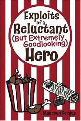 Exploits of a Reluctant (But Extremely Goodlooking) Hero