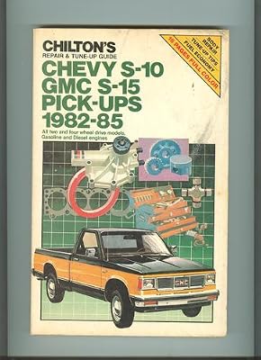 Chilton's Repair and Tune-Up Guide: Chevy S-10/Gmc S-15 Pick-Ups, 1982-1985