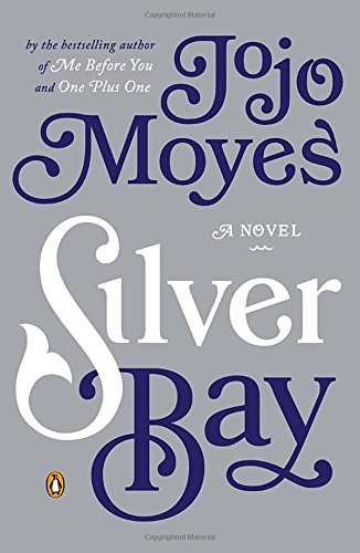 Silver Bay: A Novel by Jojo Moyes