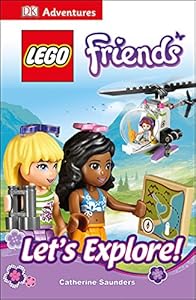 DK Adventures: LEGO FRIENDS: Let's Explore! by Catherine Saunders