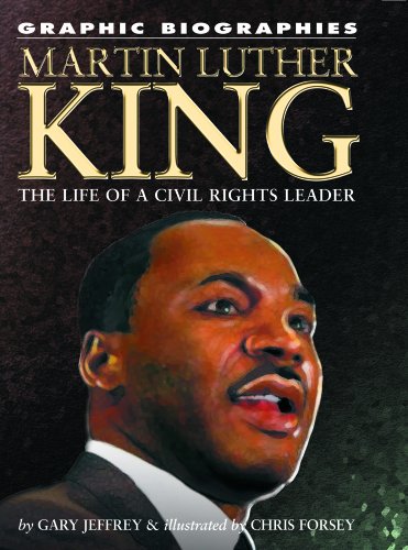 Martin Luther King, Jr.: The Life of a Civil Rights Leader (Graphic Biographies) by Gary Jeffrey