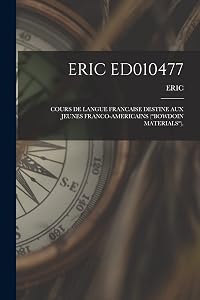 Eric Ed010477: Cours de Langue Francaise Destine Aux Jeunes Franco-Americains ("Bowdoin Materials").