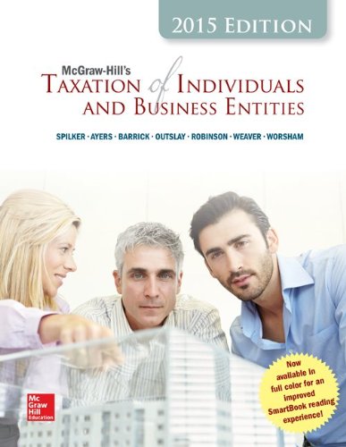 McGraw-Hill's Taxation of Individuals and Business Entities, 2015 Edition by Brian Spilker