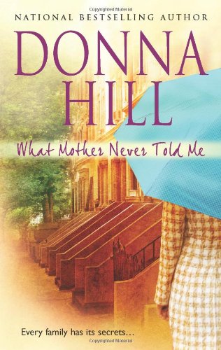 What Mother Never Told Me by Donna Hill