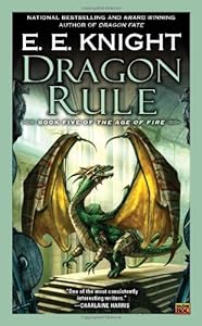 Dragon Rule: Book Five of the Age of Fire