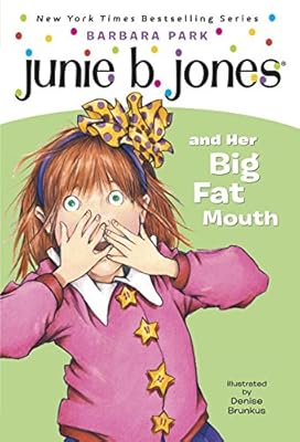Junie B. Jones and Her Big Fat Mouth