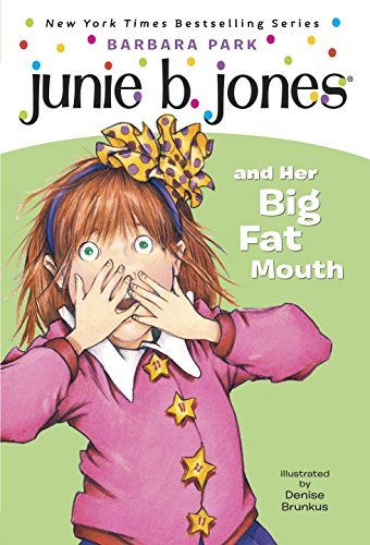 Junie B. Jones and Her Big Fat Mouth by Barbara Park