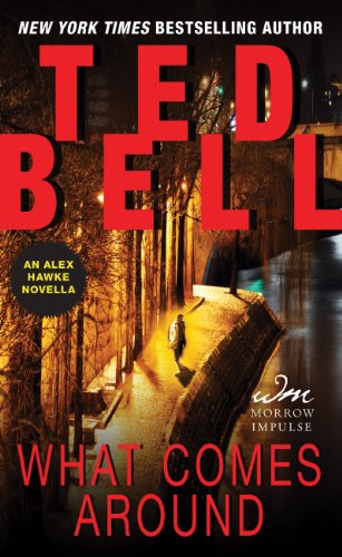 What Comes Around: An Alex Hawke Novella by Ted Bell