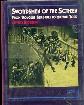 Swordsmen of the screen, from Douglas Fairbanks to Michael York (Cinema and society)