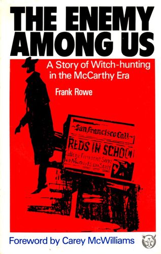 Enemy Among Us: A Story of Witch-Hunting in the McCarthy Era by Frank Rowe