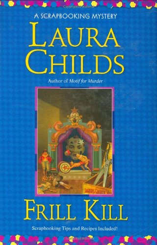 Frill Kill (A Scrapbooking Mystery) by Laura Childs