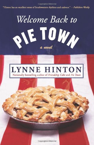 Welcome Back to Pie Town: A Novel by Lynne Hinton