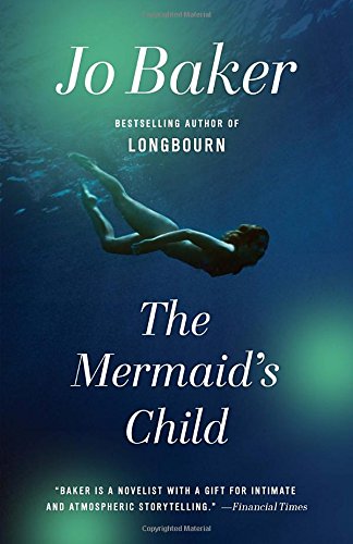 The Mermaid's Child by Jo Baker