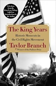 The King Years: Historic Moments in the Civil Rights Movement