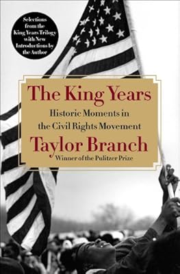 The King Years: Historic Moments in the Civil Rights Movement