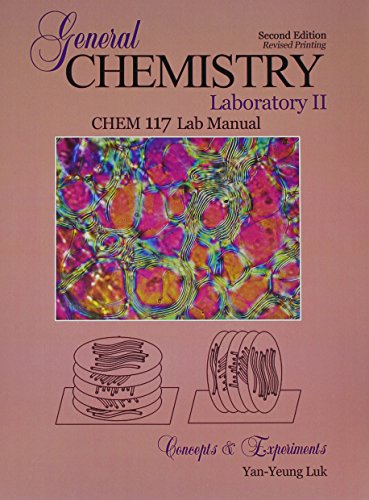 General Chemistry Laboratory II: Chem 117 Lab Manual -  LUK  YAN-YEUNG, 2nd Edition