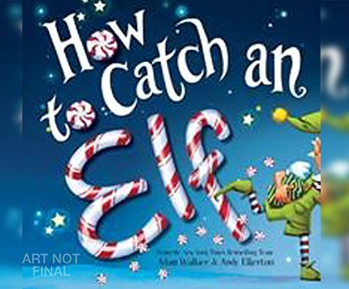 How to Catch an Elf by Adam Wallace