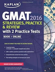 Kaplan GMAT 2016 Strategies, Practice, and Review with 2 Practice Tests: Book + Online