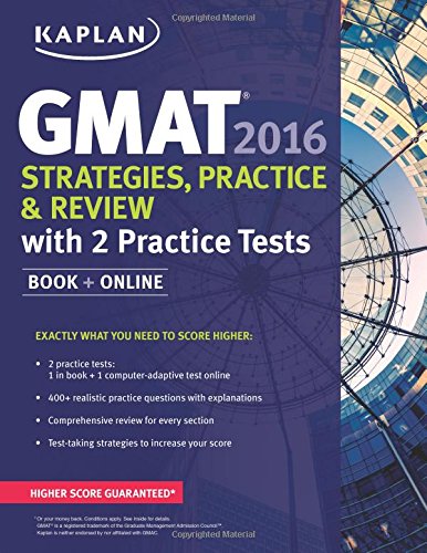 Kaplan GMAT 2016 Strategies, Practice, and Review with 2 Practice Tests: Book + Online by Kaplan
