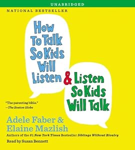 How to Talk So Kids Will Listen &amp; Listen So Kids Will Talk