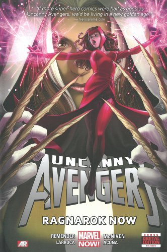 Uncanny Avengers Volume 3: Ragnarok Now by Rick Remender