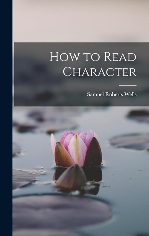 How to Read Character by Samuel R Wells