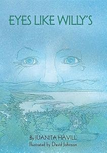 Eyes Like Willy's by Juanita Havill