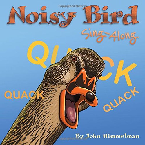 Noisy Bird Sing-Along by John Himmelman                       (Author, Illustrator)