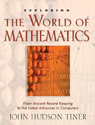 Exploring the World of Mathematics: From Ancient Record Keeping to the Latest Advances in Computers (Exploring Series) (Exploring (New Leaf Press))