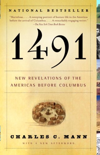 1491 (Second Edition): New Revelations of the Americas Before Columbus by Charles C. Mann