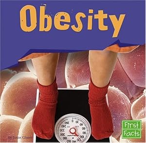 Obesity (First Facts) by Jason